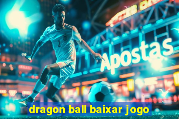 dragon ball baixar jogo